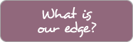 what is our edge?